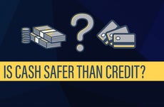 Is cash safer than credit?